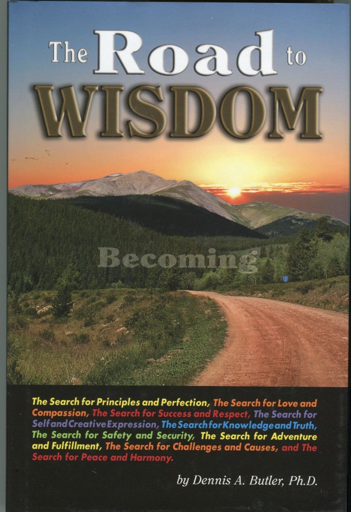 Item #181211003 The Road to Wisdom. Dennis A. Ph D. Butler.