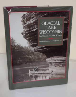 Item #188 Glacial Lake Wisconsin. Lee Clayton, John W. Attig