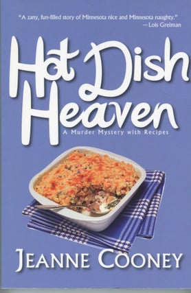 Item #190312004 Hot Dish Heaven; A Murder Mystery With Recipes (Hot Dish Heaven Mystery). Jeanne...