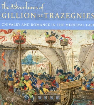 Item #190313008 The Adventures of Gillion de Trazegnies; Chivalry and Romance in the Medieval...