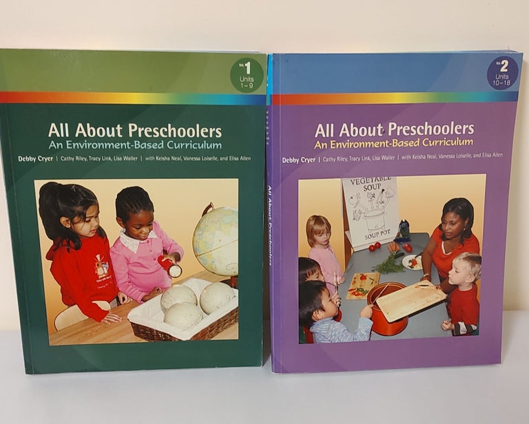 Item #190315006 All About Preschoolers; An Environment-Based Curriculum. Debby Cryer, Tracy Link, Lisa Waller, Keisha Neal, Vanessa, Loiselle, Elisa Allen.