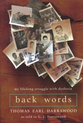 Item #190315009 Back Words; My Lifelong Struggle with Dyslexia. Thomas Earl Harrowood