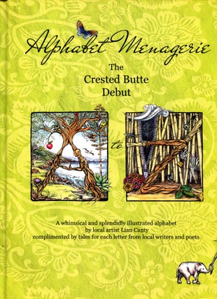 Item #190412010 Alphabet Menagerie; The Crested Butte Debut. Lian Canty