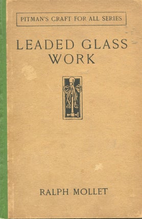 Item #190430061 Leaded glass work; Pitman's craft for all series. Ralph Mollet