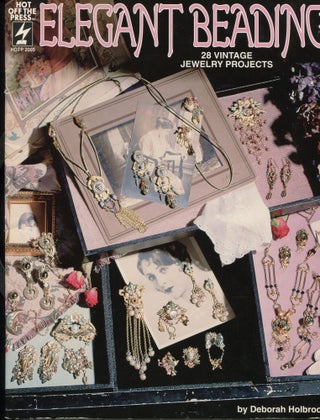 Item #190607005 Elegant Beading: 28 Vintage Jewelry Projects. Deborah Holbrook