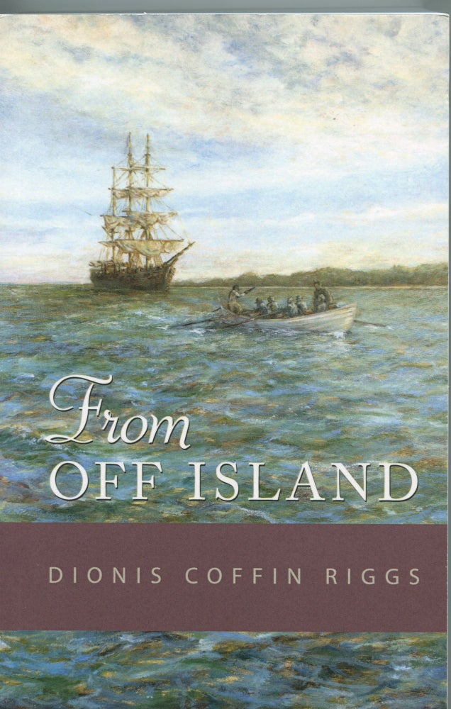 Item #190630008 From Off Island; The Story of My Grandmother. Dionis Coffin Riggs.