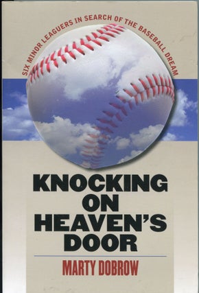 Item #190717031 Knocking on Heaven's Door; Six Minor Leaguers in Search of the Baseball Dream....