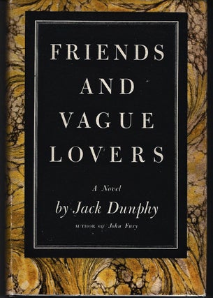 Item #2257 Friends and Vague Lovers; a novel. Jack Dunphy