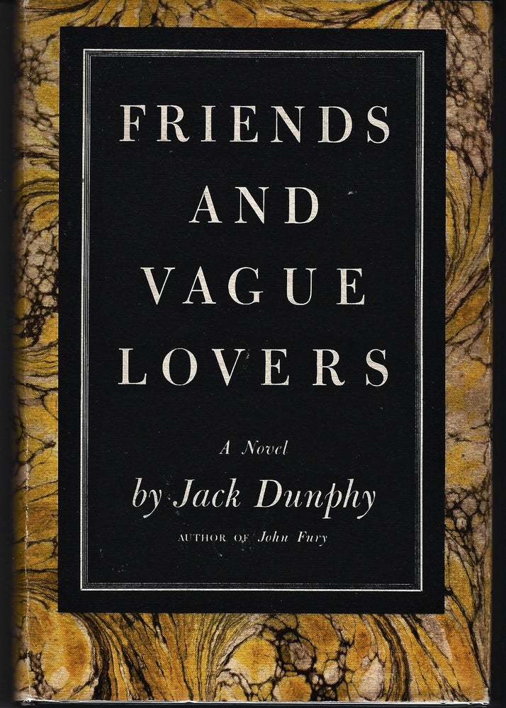 Item #2257 Friends and Vague Lovers; a novel. Jack Dunphy.
