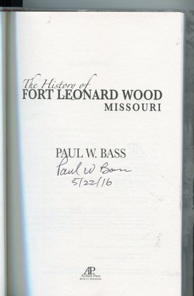 The History of Fort Leonard Wood Missouri; 75th anniversary edition