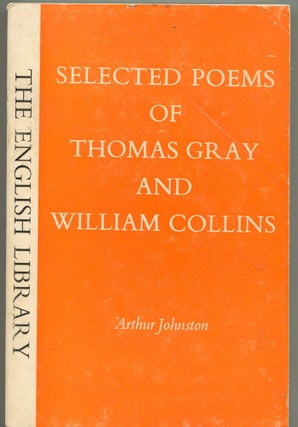 Item #2332 Selected Poems of Thomas Gray and William Collins. Arthur Johnston
