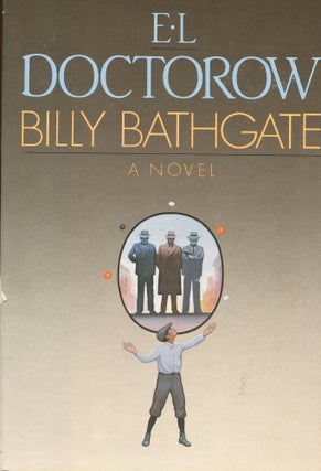 Item #2453 Billy Bathgate; a novel. E. L. Doctorow