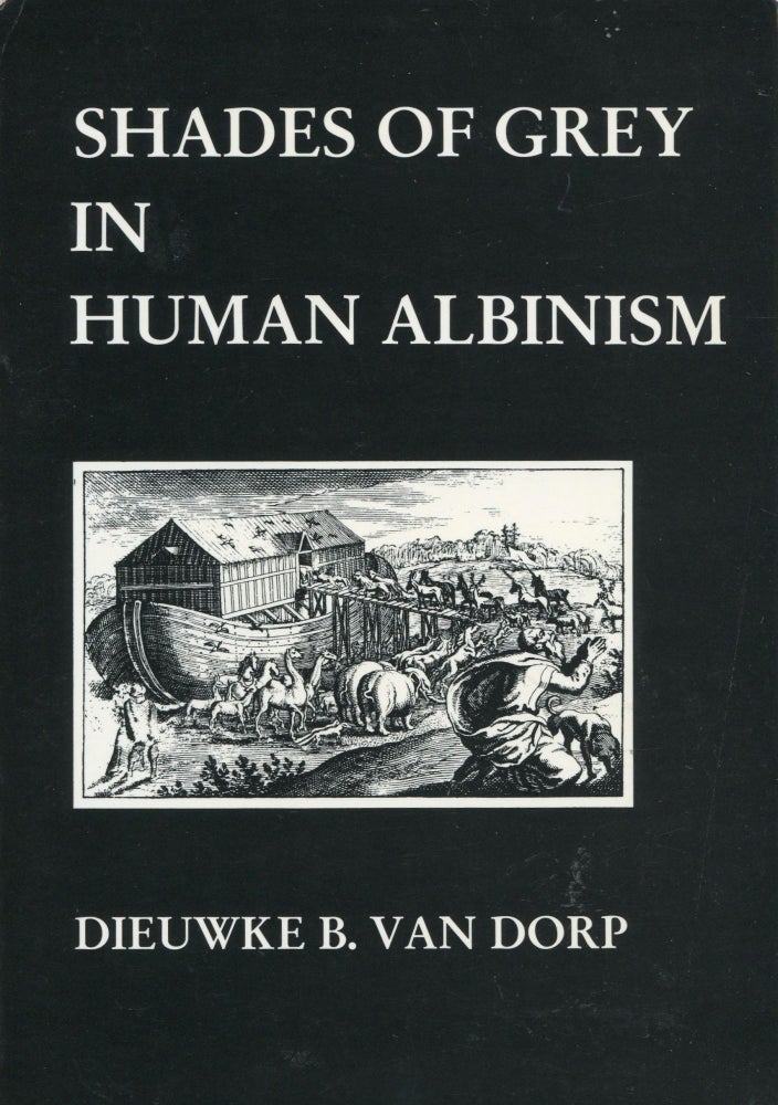 Item #2524 Shades of Grey in Human Albinism. Dieuwke B. Van Dorp.