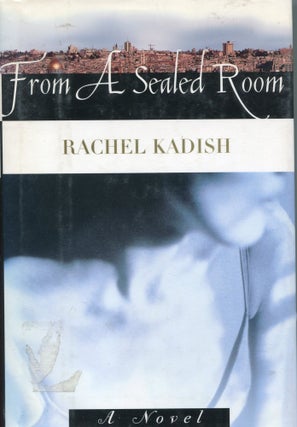 Item #2969 From A Sealed Room. Rachel Kadish