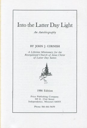 Into the Latter Day Light; the autobiography of John J. Cornish