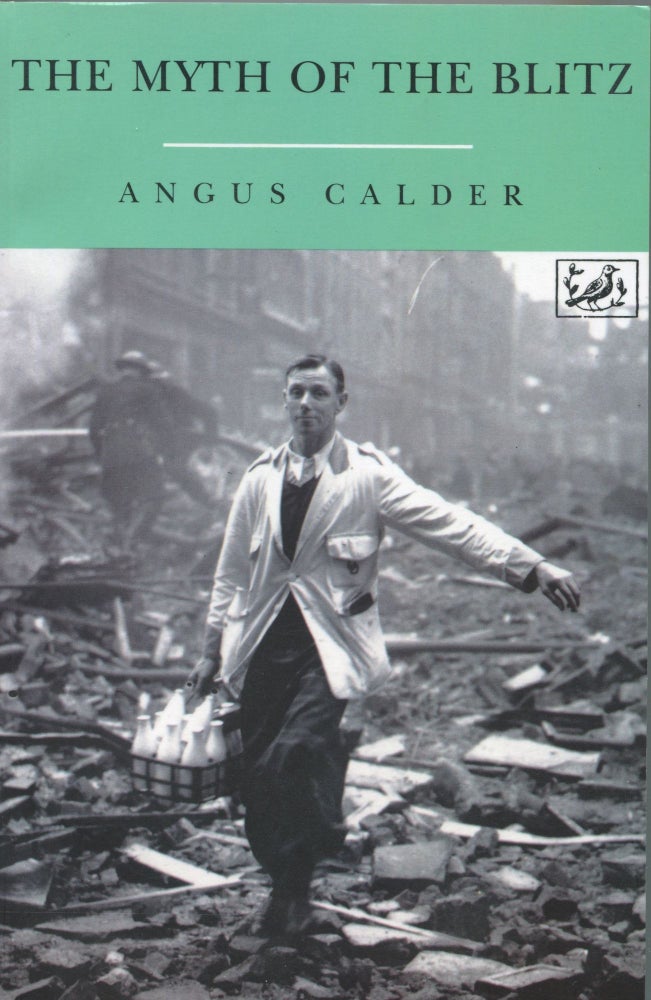 Item #3337 The Myth of the Blitz. Angus Calder.