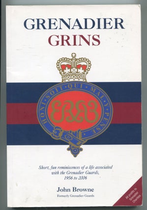 Item #3445 Grenadier Grins; short, fun reminiscences of a life associated with the Grenadier...