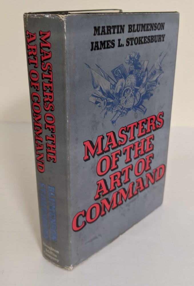 Item #3498 Masters of the Art of Command. Martin Blumenson, James L. Stokesbury.