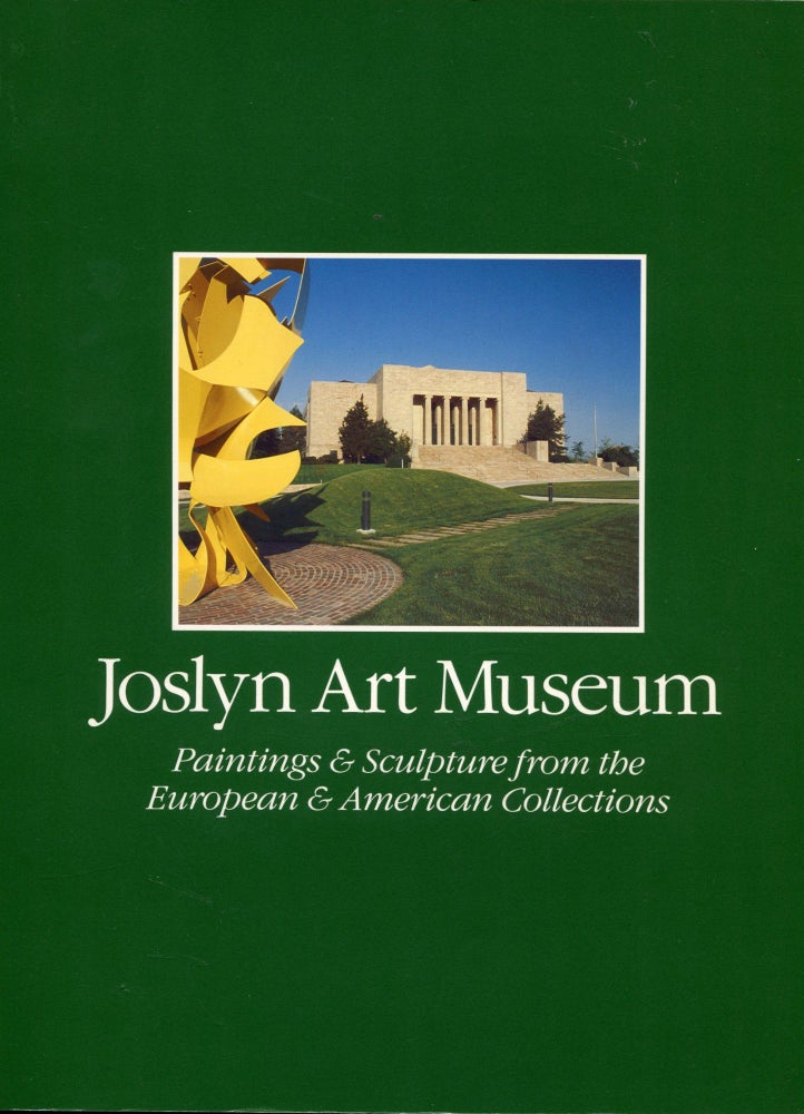 Item #3572 Joslyn Art Museum; paintings & sculpture from the European & American collections. Holliday T. Day, Hollister Sturges.