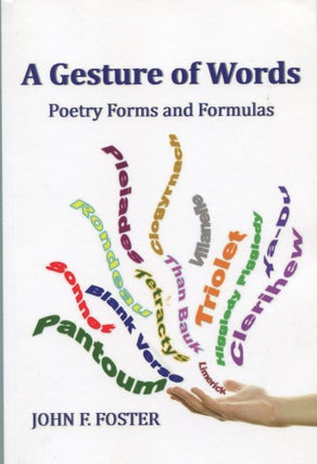 Item #3710 A Gesture of Words; poetry forms and formulas. John F. Foster
