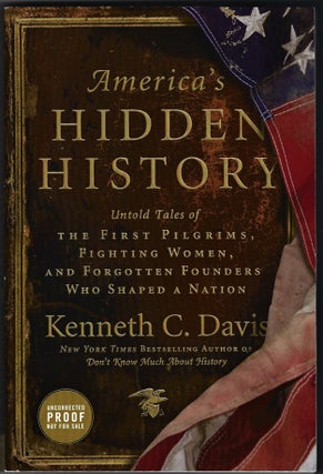 Item #3749 America's Hidden History; Untold tales of the first pilgrims, fighting women, and...