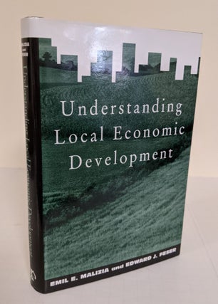 Item #3796 Understanding Local Economic Development. Emil E. Malizia, Edward J. Feser