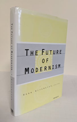 Item #3798 The Future of Modernism. Hugh Witemeyer
