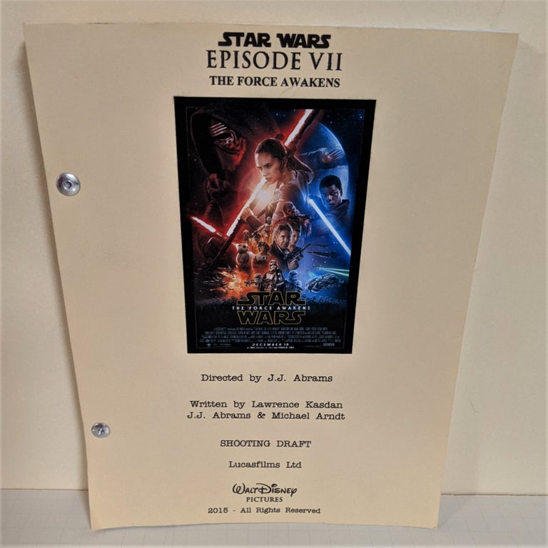 Item #3817 Star Wars Episode VII Shooting Draft; The Force Awakens. George Lucas, Lawrence Kasdan, J. J. Abrams, Michael Arndt.