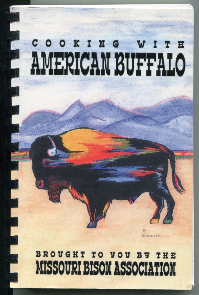 Item #3871 Cooking with American Buffalo. Missouri Bison Association.