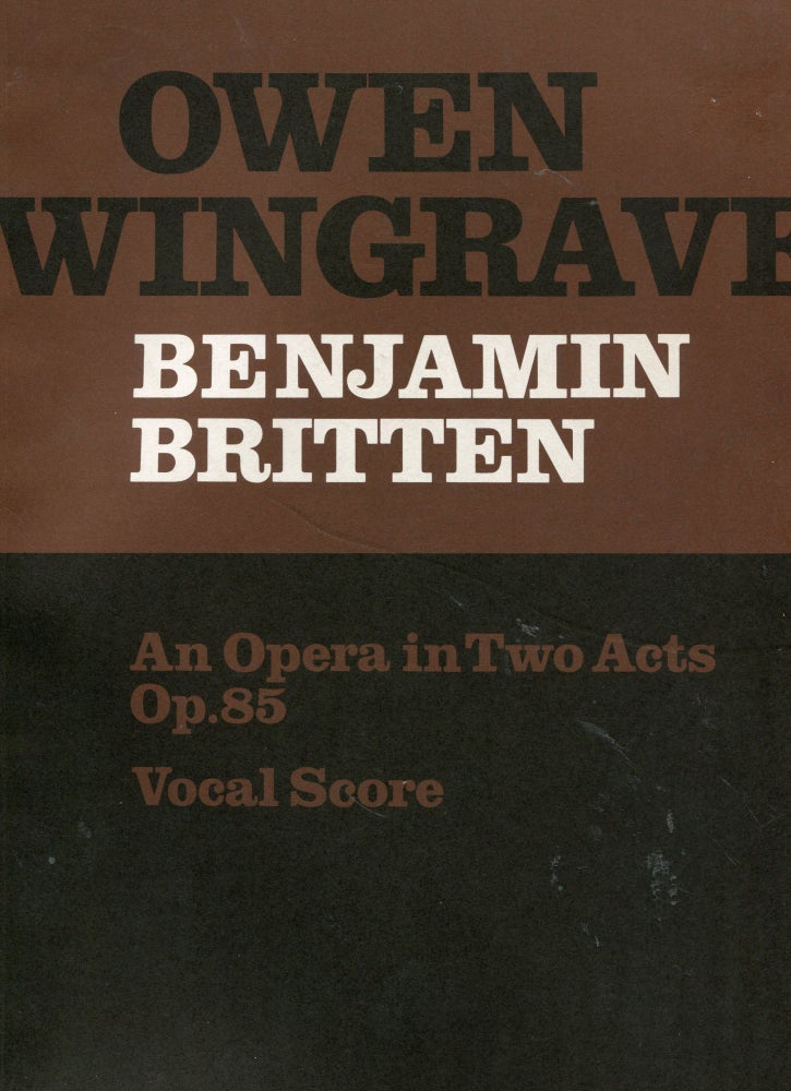 Item #3947 Owen Wingrave: An Opera in Two Acts, Op. 85; Vocal Score. Benjamin Britten.
