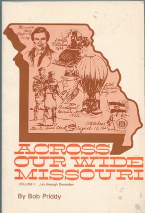 Item #4170 Across our Wide Missouri; Volume II: July through December. Bob Priddy