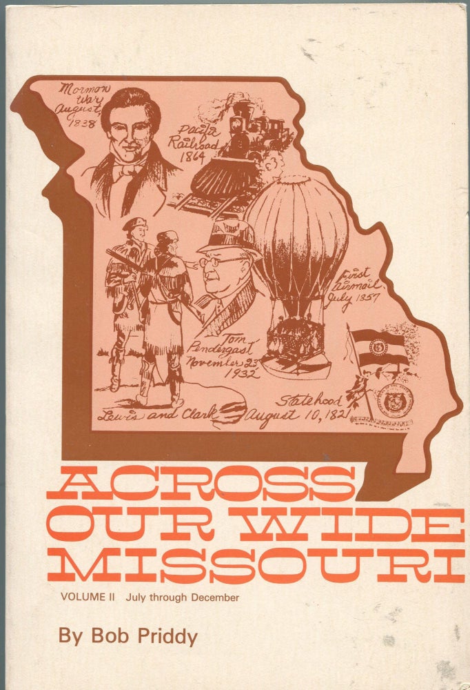 Item #4170 Across our Wide Missouri; Volume II: July through December. Bob Priddy.