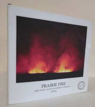 Item #4190 Prairie Fire. Mark Feiden, Jim Hoy, Edward C. III Robison