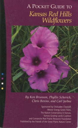 Item #4322 A Pocket Guide to Kansas Red Hills Wildflowers. Ken Brunson, Phyllis Scherich, Chris...