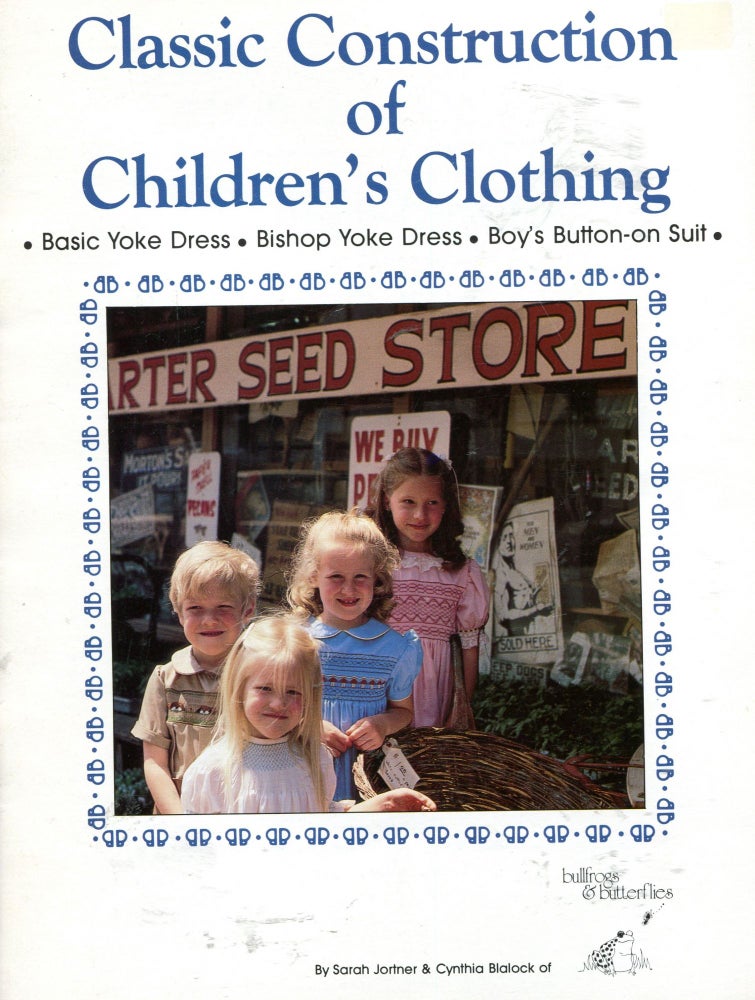 Item #446 Classic Construction of Children's Clothing. Sarah Jortner, Cynthia Blalock.