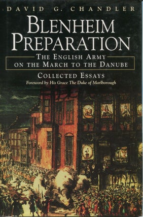 Item #4642 Blenheim Preparation: The English Army on the march to the Danube; collected essays....