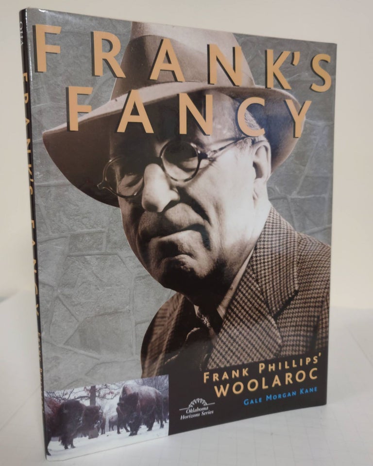 Item #4711 Frank's Fancy; Frank Phillips' Woolaroc. Gale Morgan Kane.