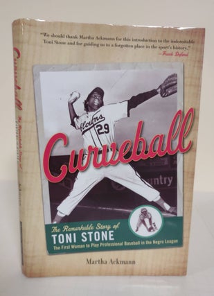 Item #4757 Curveball; the remarkable story of Toni Stone, the first woman to play professional...