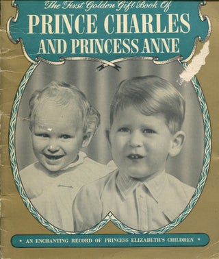 Item #4775 The First Golden Gift Book of Prince Charles and Princess Anne; an enchanting record...