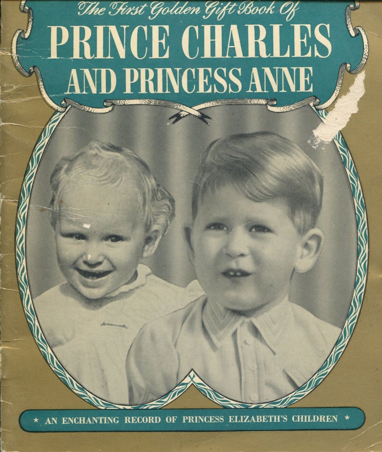 Item #4775 The First Golden Gift Book of Prince Charles and Princess Anne; an enchanting record of Princess Elizabeth's children. Anne Packard.