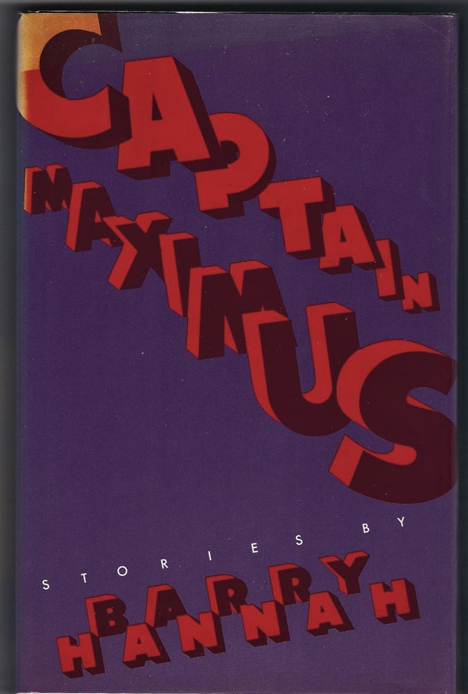 Item #491 Captain Maximus; Stories by Barry Hannah. Barry Hannah.