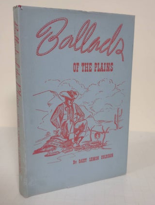 Item #5006 Ballads of the Plains. Daisy Lemon Coldiron