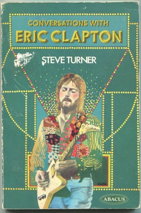 Item #5100 Conversations with Eric Clapton. Steve Turner