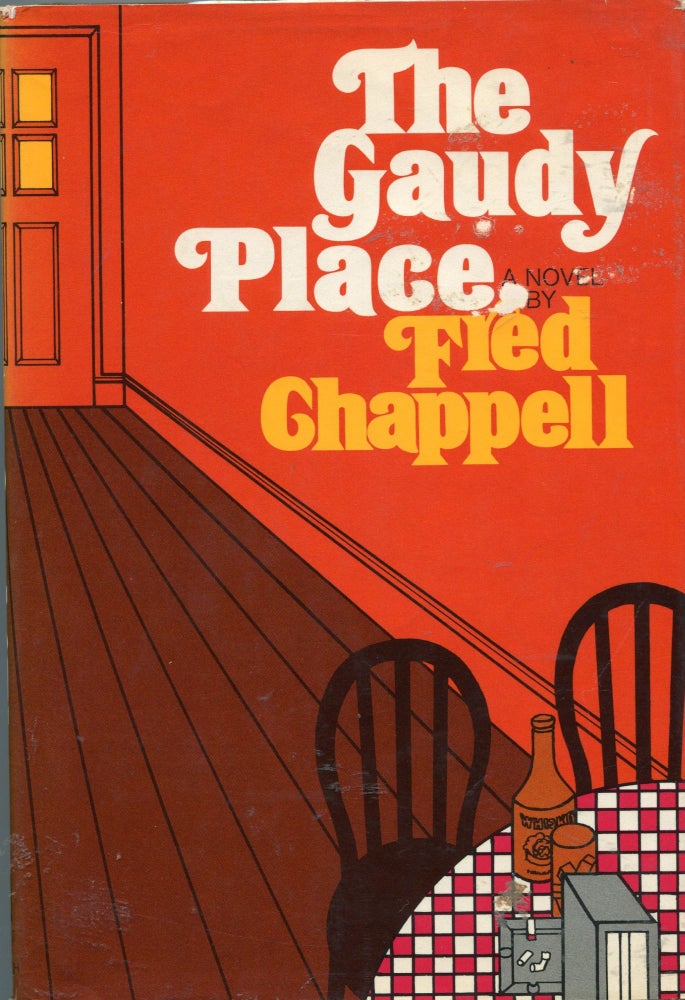 Item #515 The Gaudy Place. Fred Chappell.