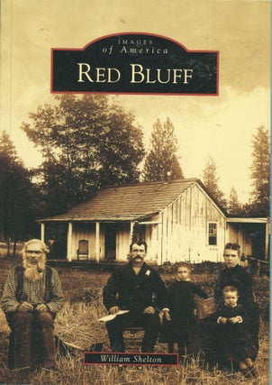 Item #5172 Red Bluff; Images of America series. William Shelton