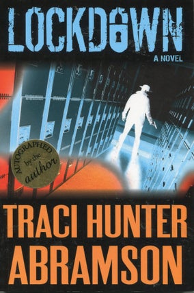 Item #5191 Lockdown; a novel. Traci Hunter Abramson
