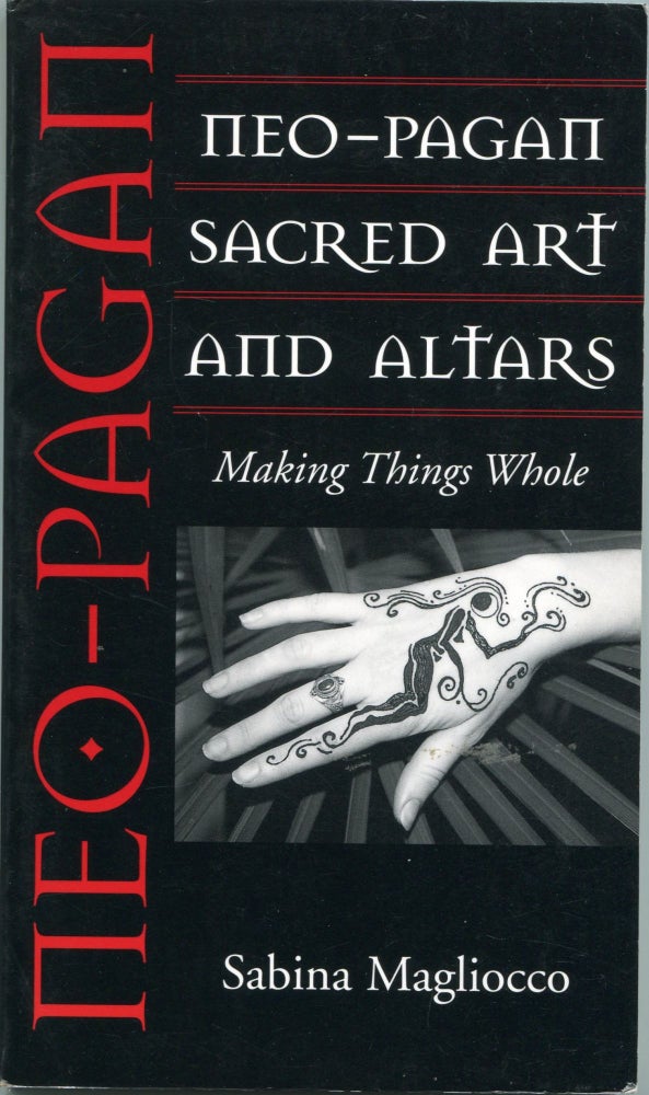 Item #5210 Neo-Pagan Sacred Art and Altars; making things whole. Sabina Magliocco.