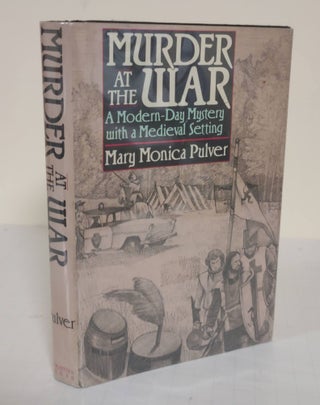 Item #5229 Murder at the War; a modern-day mystery with a medieval setting. Mary Monica Pulver