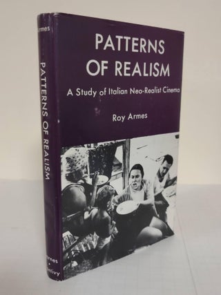Item #5259 Patterns of Realism; a study of Italian neo-realist cinema. Roy Armes