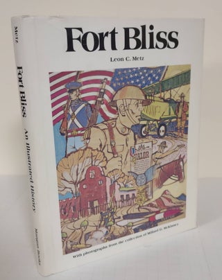 Item #5310 Fort Bliss; an illustrated history. Leon Metz